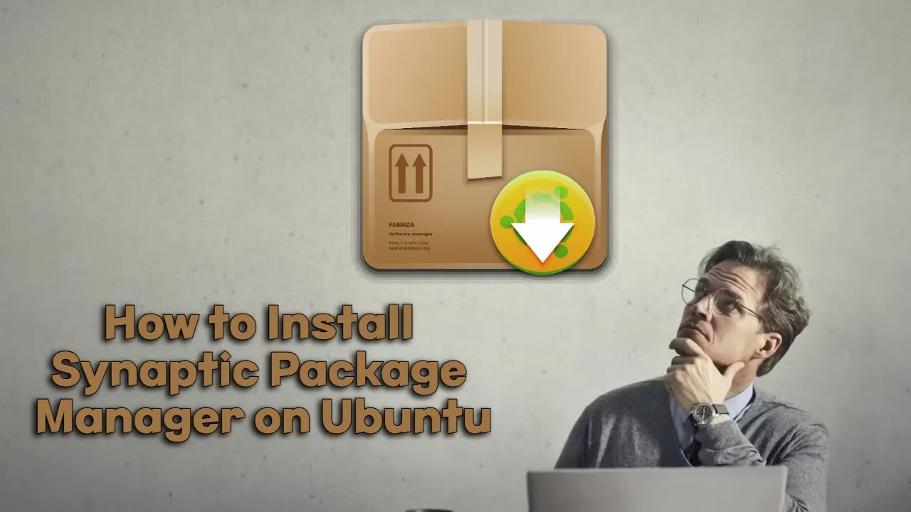 How to Install Synaptic Package Manager on Ubuntu