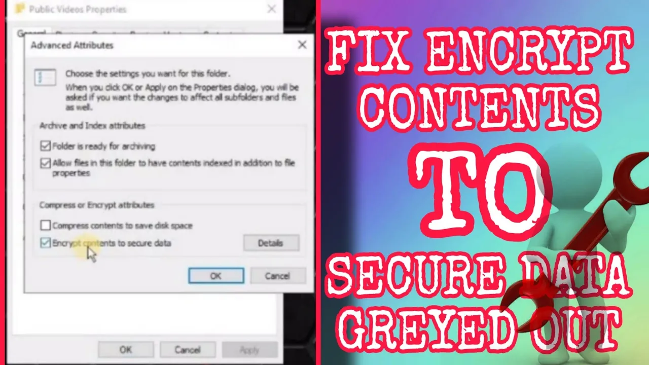 How to Fix Encrypt Contents to Secure Data Greyed Out in Windows 10