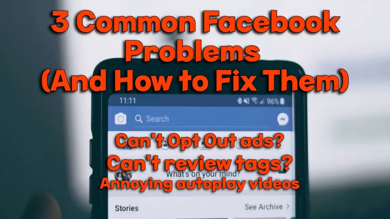 3 Common Facebook Problems (And How to Fix Them)