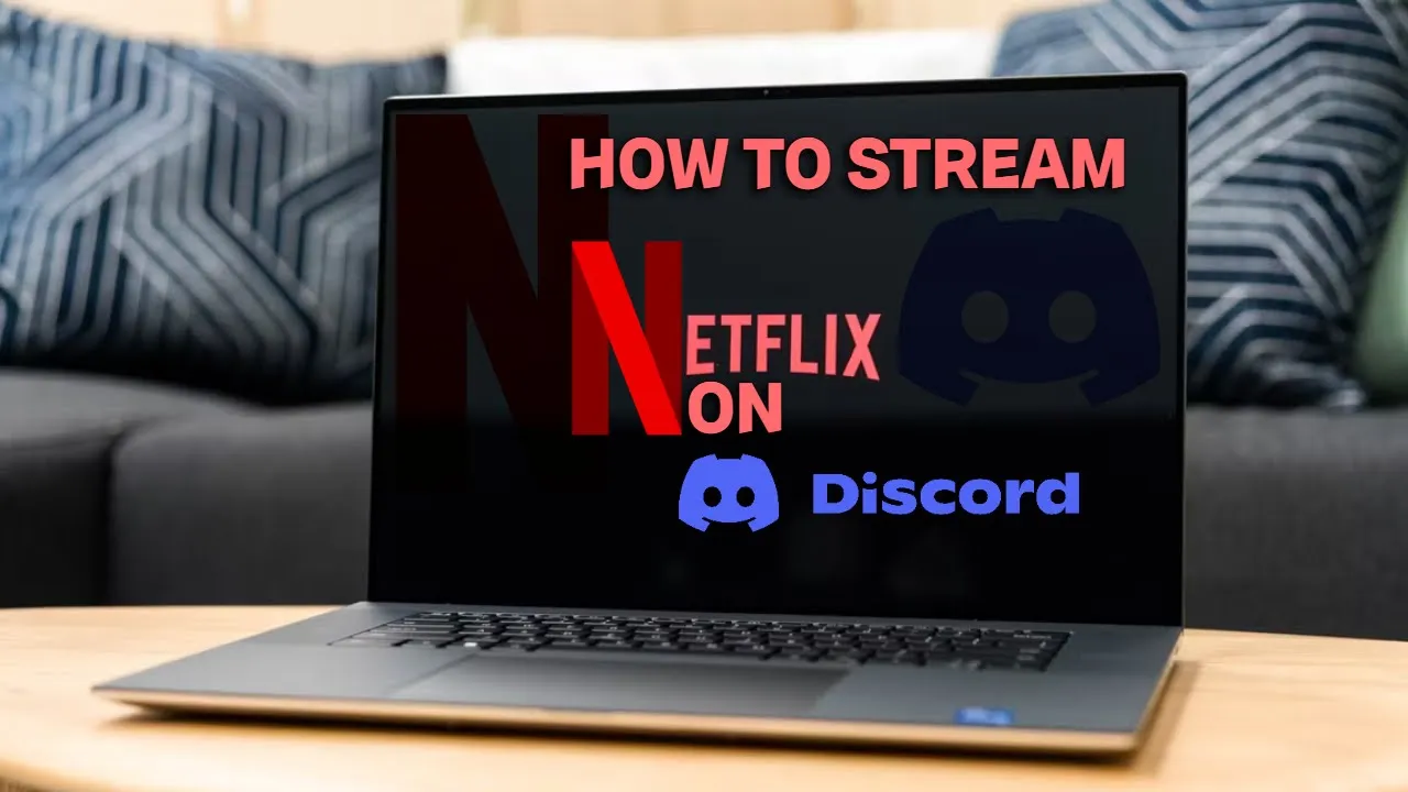 How to Stream Netflix on Discord