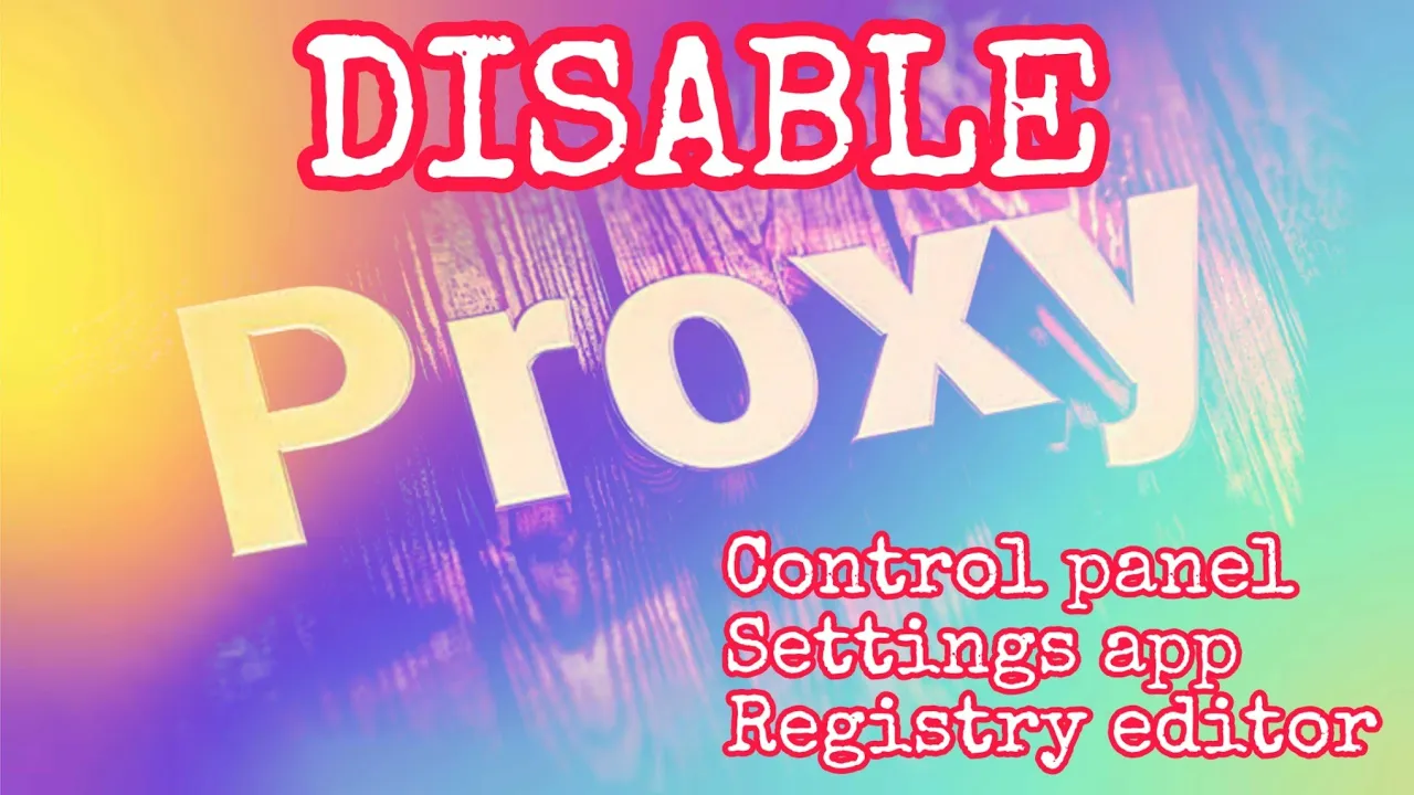 3 Ways To Disable Proxy Settings In Windows 10