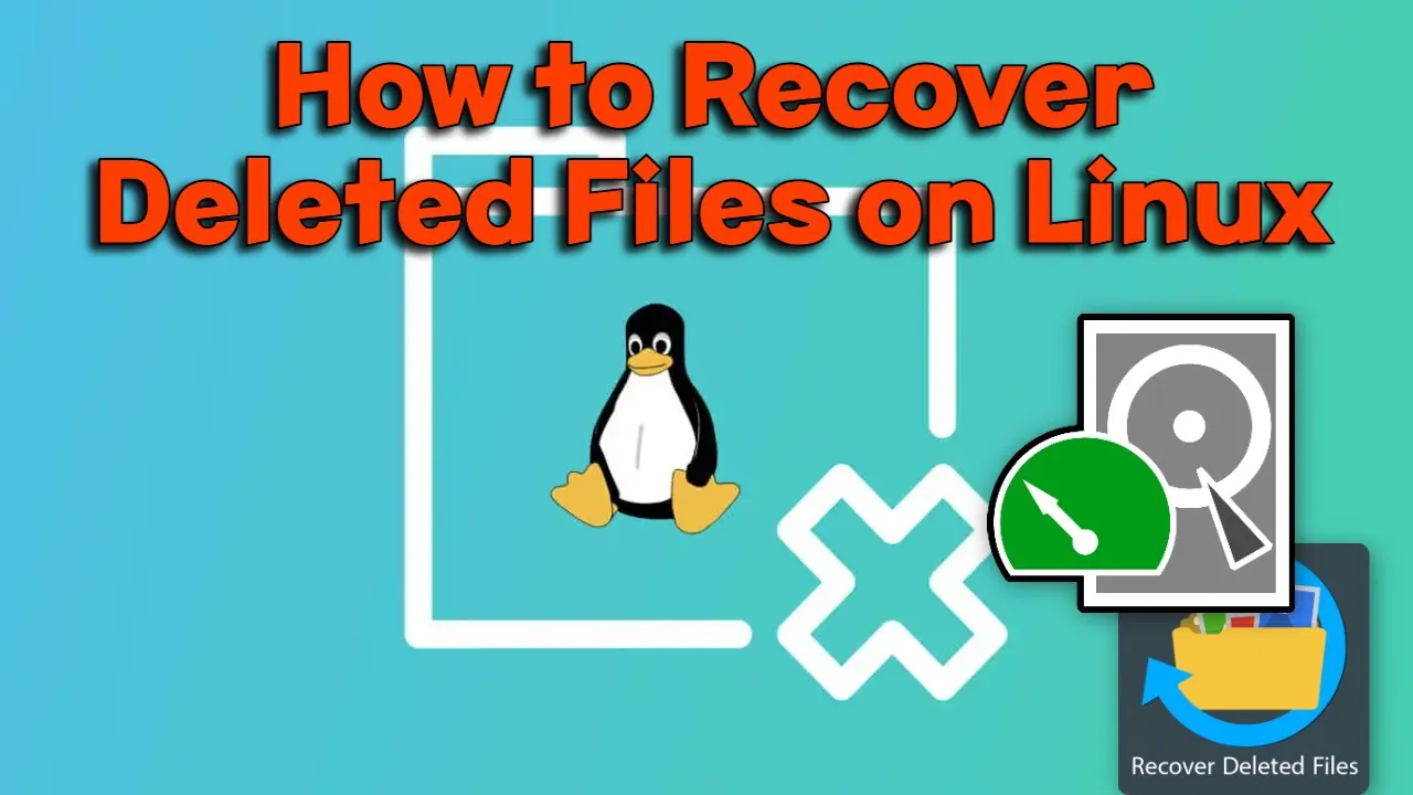 How to recover deleted files in Linux [Beginner’s Guide]