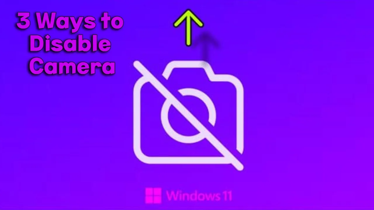 Top 3 Ways to Disable the Camera on Windows 11