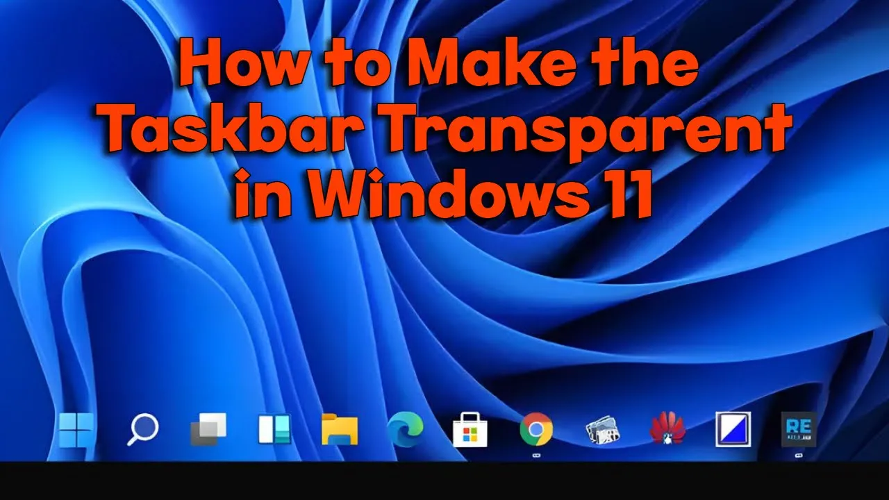 How to Make the Taskbar Transparent in Windows 11