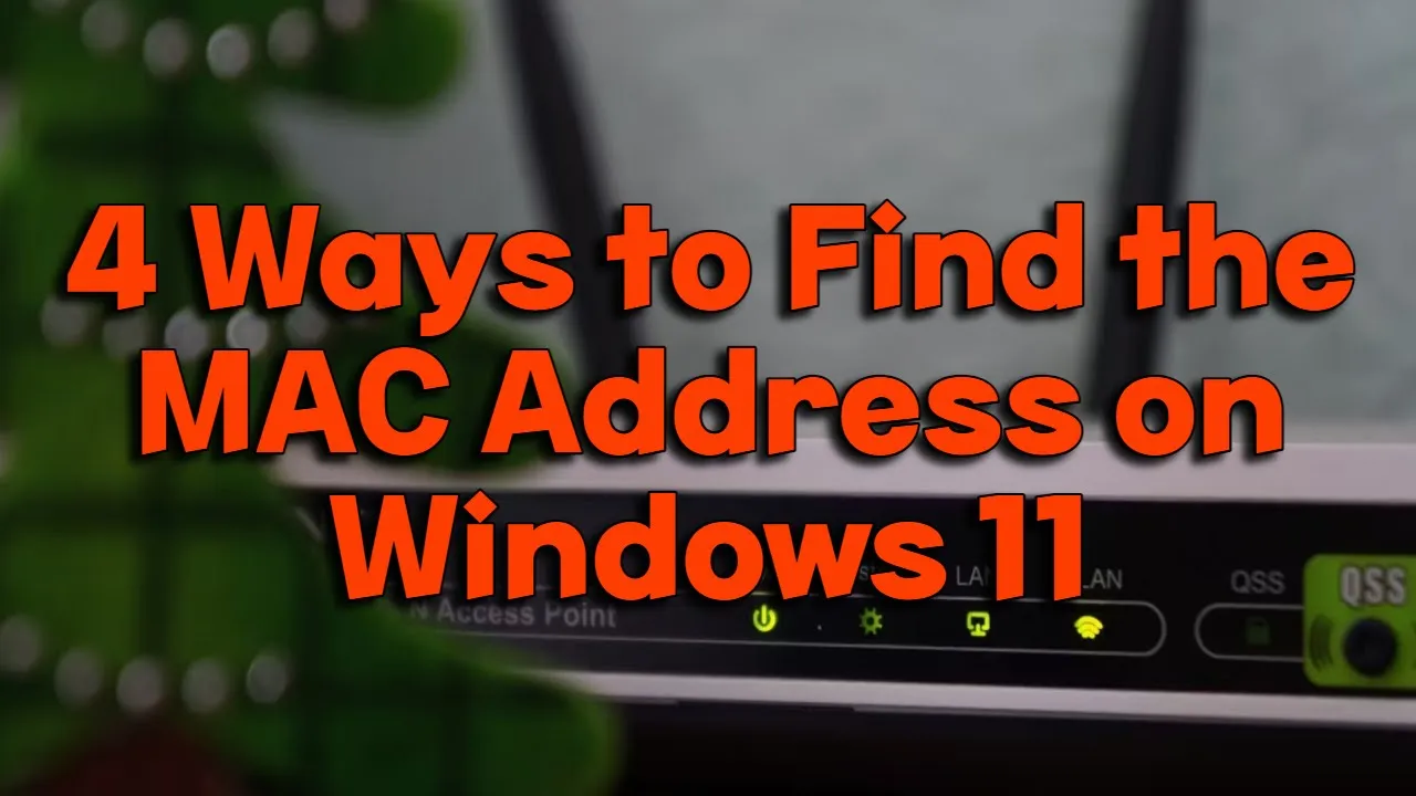 4 Ways to Find the MAC Address on Windows 11