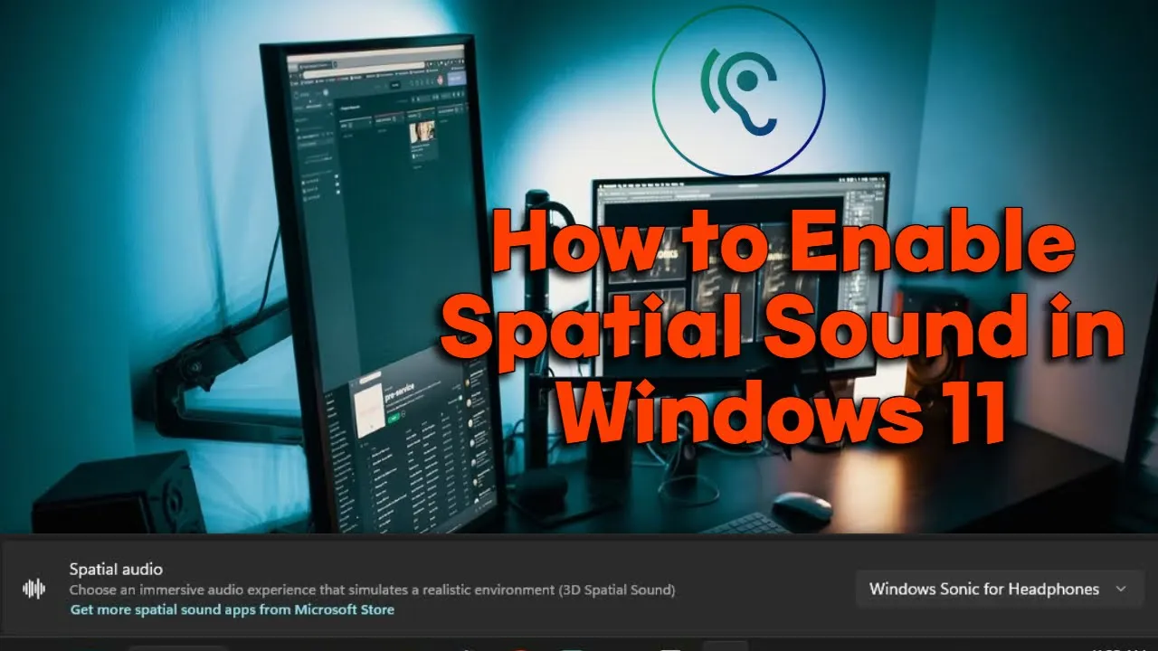 How to Enable Spatial Sound in Windows 11