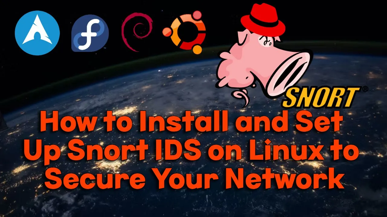 How to Install and Set Up Snort IDS on Linux to Secure Your Network