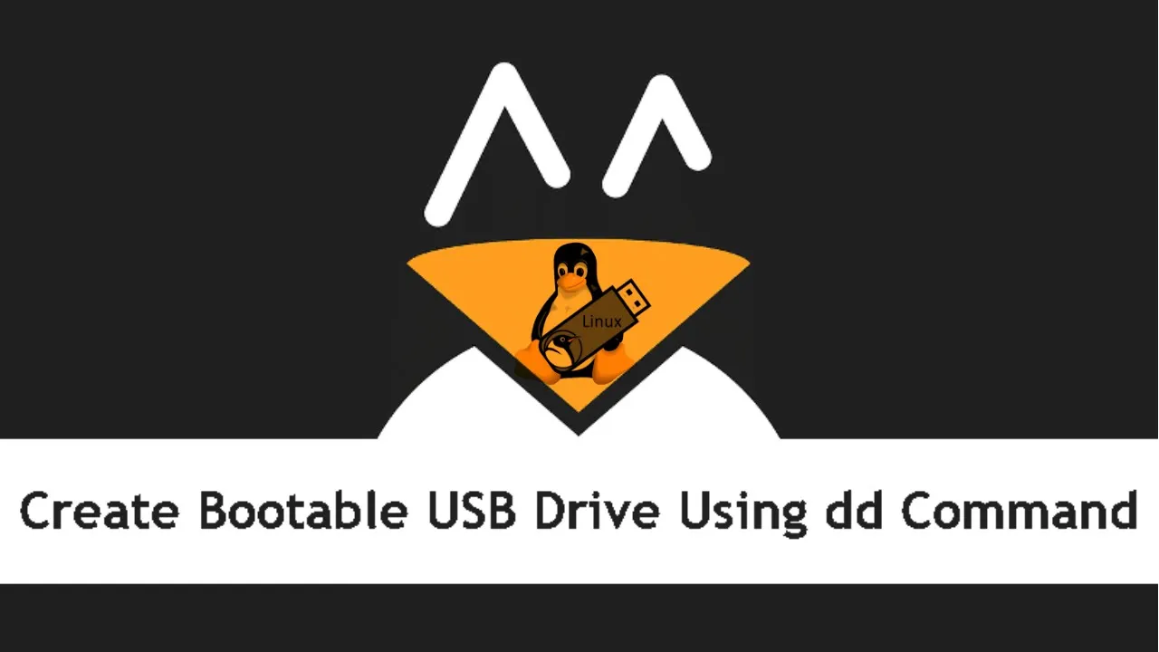How To Create Bootable USB Drive Using dd Command