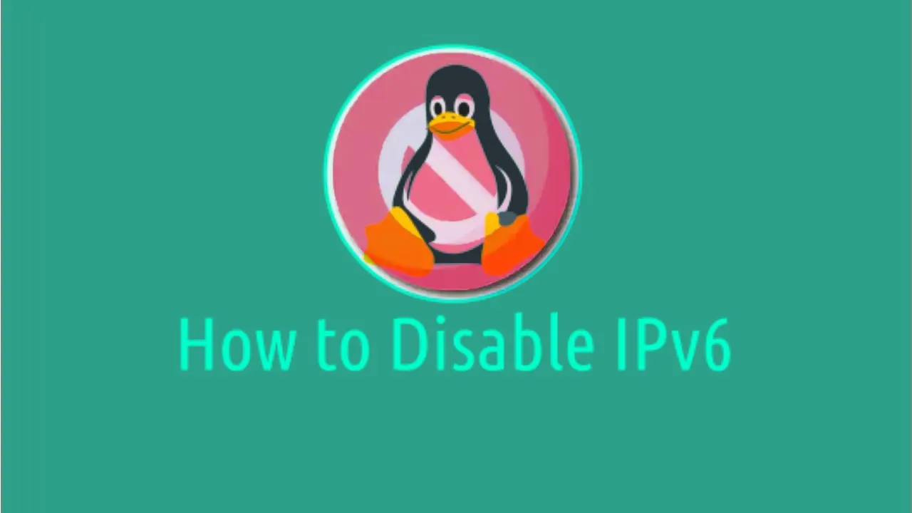 How to Disable IPv6 on Linux