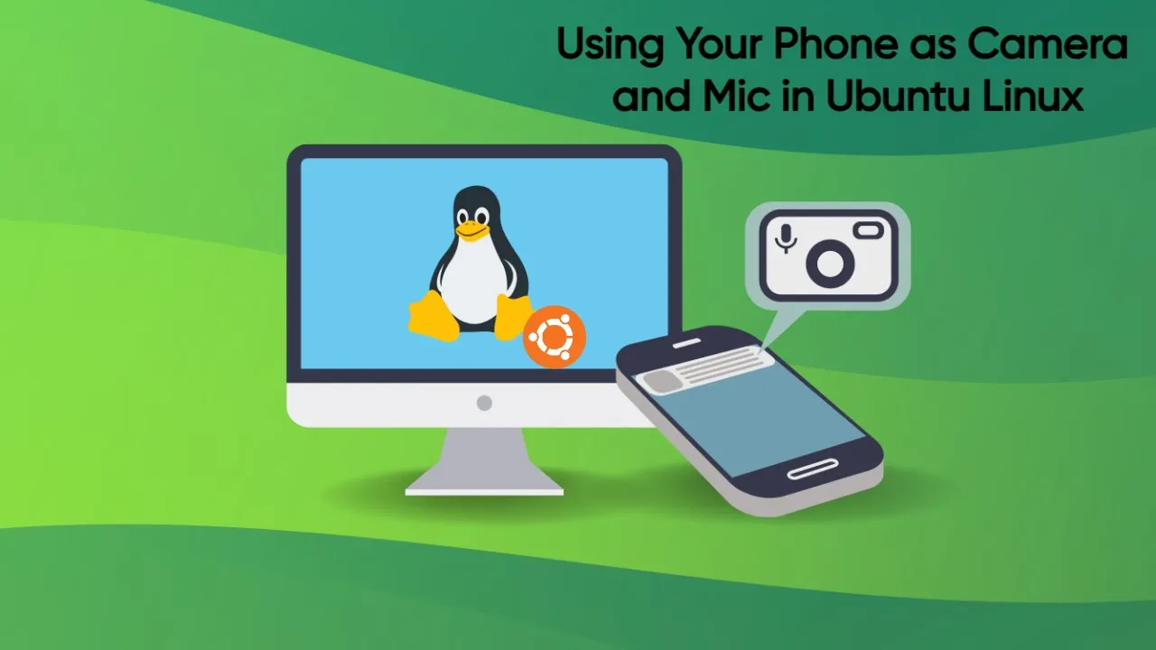 Using Your Phone as Camera and Mic in Ubuntu Linux